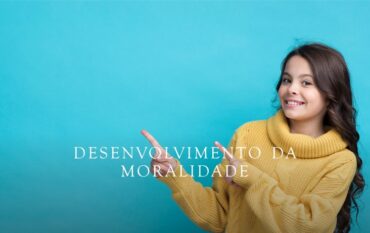 O desenvolvimento da moralidade