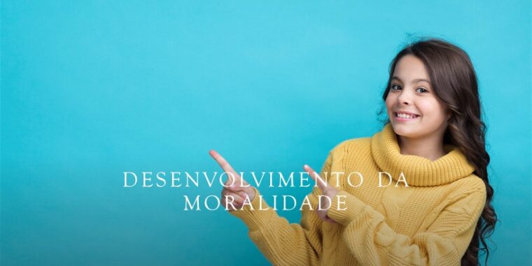 O desenvolvimento da moralidade